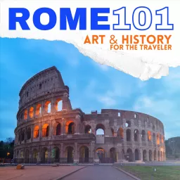 Rome 101 - Art and History Podcast artwork
