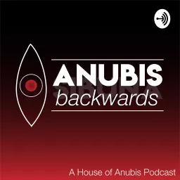 Anubis Backwards: A House of Anubis Rewatch Podcast artwork