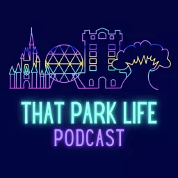 That Park Life: a Disney World Podcast artwork