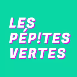 Les Pépites Vertes Podcast artwork