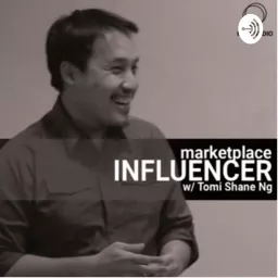 #MarketplaceInfluencer Tomi Shane Ng Podcast artwork