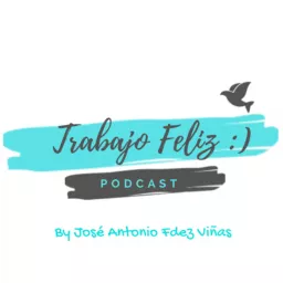 Trabajo Feliz :) Podcast artwork