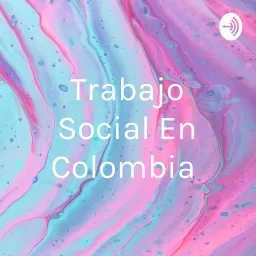 Trabajo Social En Colombia Podcast artwork