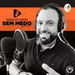 Transição de Carreira Sem Medo Podcast artwork