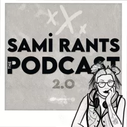 Sami Rants Podcast artwork