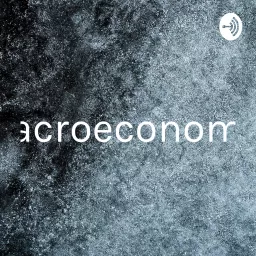 Macroeconomía Podcast artwork