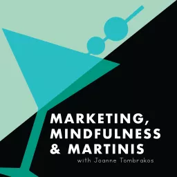 Marketing, Mindfulness and Martinis Podcast artwork