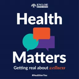 Health Matters: Getting Real About Wellness Podcast artwork