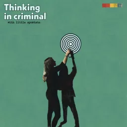 Thinking in Criminal Podcast artwork