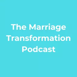 The Marriage Transformation Podcast artwork