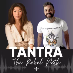 TANTRA: The Rebel Path Podcast artwork
