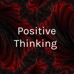 Positive Thinking Podcast artwork