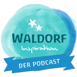 Waldorf Inspiration - Der Podcast artwork