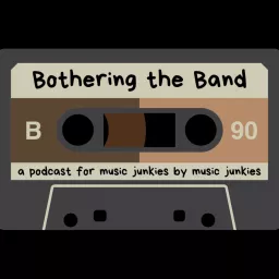 Bothering the Band Podcast artwork
