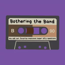 Bothering the Band Podcast artwork