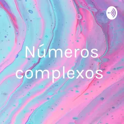 Números complexos Podcast artwork