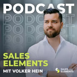 Sales Elements | Der Volker Hein Podcast zum B2B Software, IT & Technologie Vertrieb artwork