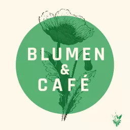 Blumen und Cafe Podcast artwork
