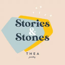 Stories and Stones by Thea Jewelry Podcast artwork