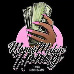 MoneyMakin' Honey Podcast artwork
