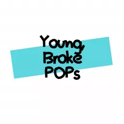 Young, Broke POPs Podcast artwork