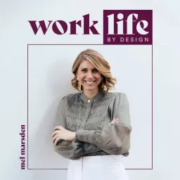 Work Life by Design Podcast artwork