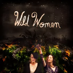 Wild Women Podcast artwork