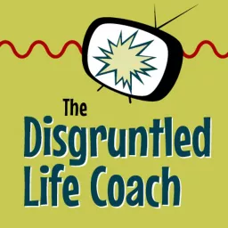 Disgruntled Life Coach Podcast artwork