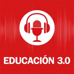 El podcast de EDUCACIÓN 3.0 artwork