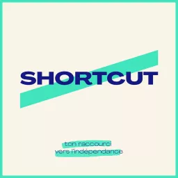 Shortcut | Ton raccourci vers l'indépendance Podcast artwork