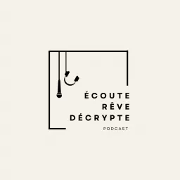 Écoute, rêve, décrypte Podcast artwork