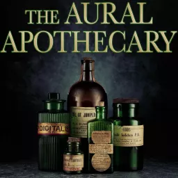 The Aural Apothecary Podcast artwork