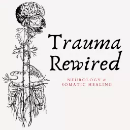 Trauma Rewired Podcast artwork