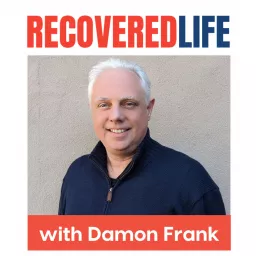 The Recovered Life Show Podcast artwork