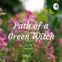 Path of a Green Witch Podcast artwork