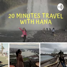 20 Minutes Travel with Hana Podcast artwork