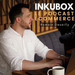 INKUBOX - Le Podcast Ecommerce artwork