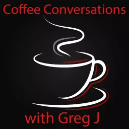 Coffee Conversations with Greg J Podcast artwork