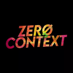 Zero Context Podcast artwork