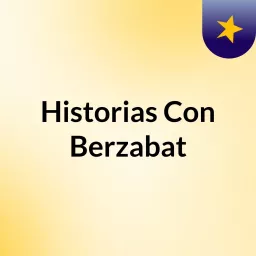 Historias Con Berzabat Podcast artwork