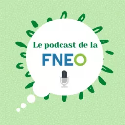 Le podcast de la FNEO