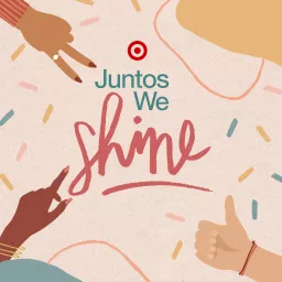 Juntos We Shine Podcast artwork