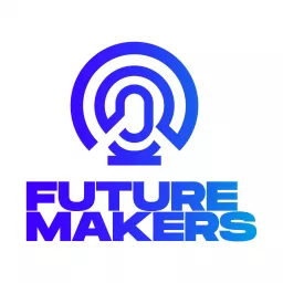 FutureMakers Podcast artwork