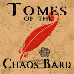 Tomes of the Chaos Bard: A Family Friendly, Fantasy, 5E Dungeons and Dragons Actual Play Podcast