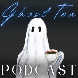 Ghost Tea Podcast artwork