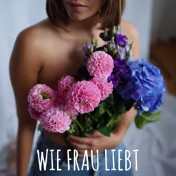 Wie Frau Liebt - Podcast über Bisexualität und die queere schöne Welt! artwork