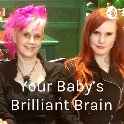 Your Baby's Brilliant Brain Podcast artwork