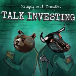 Skippy and Doogles Talk Investing Podcast artwork