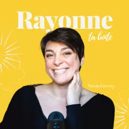 Rayonne Ta Boîte, avec Nicole Gevrey Podcast artwork