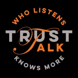 TrustTalk - It's all about Trust Podcast artwork